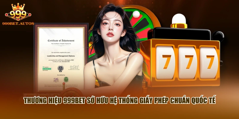 999BET | Nhà Cái Casino, Thể Thao #1 | Tải App 999BET Chuẩn 11 Thương hiệu 999BET sở hữu hệ thống giấy phép chuẩn quốc tế