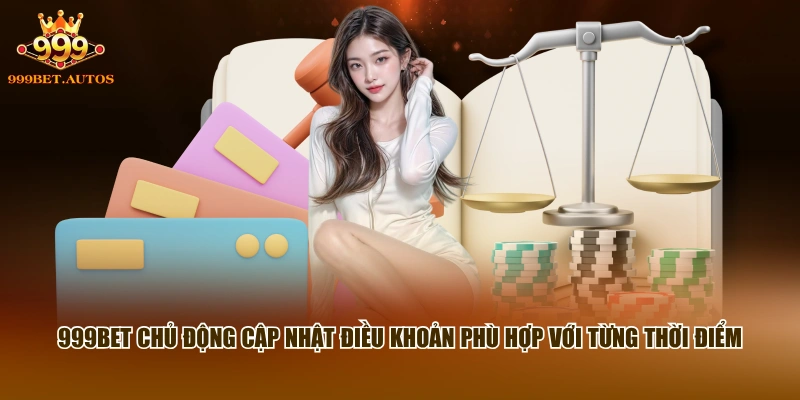 Miễn Trừ Trách Nhiệm - Quy Định Quan Trọng Tại 999BET 3 999BET chủ động cập nhật điều khoản phù hợp với từng thời điểm