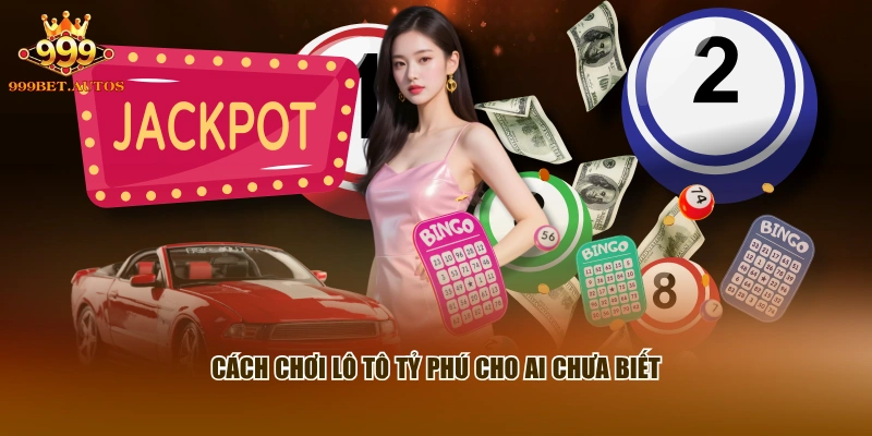 Cách chơi Lô Tô Tỷ Phú cho ai chưa biết