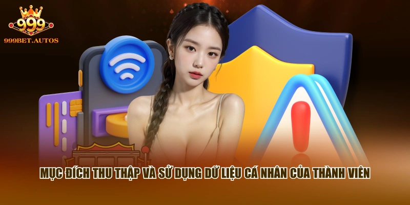 Mục đích thu thập và sử dụng dữ liệu cá nhân của thành viên
