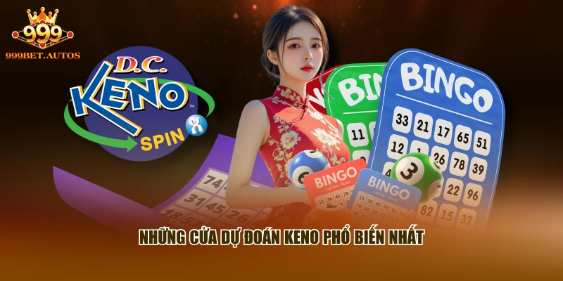 Những cửa dự đoán Keno phổ biến nhất