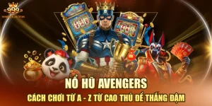 Nổ Hũ Avengers - Cách Chơi Từ A - Z Từ Cao Thủ Để Thắng Đậm