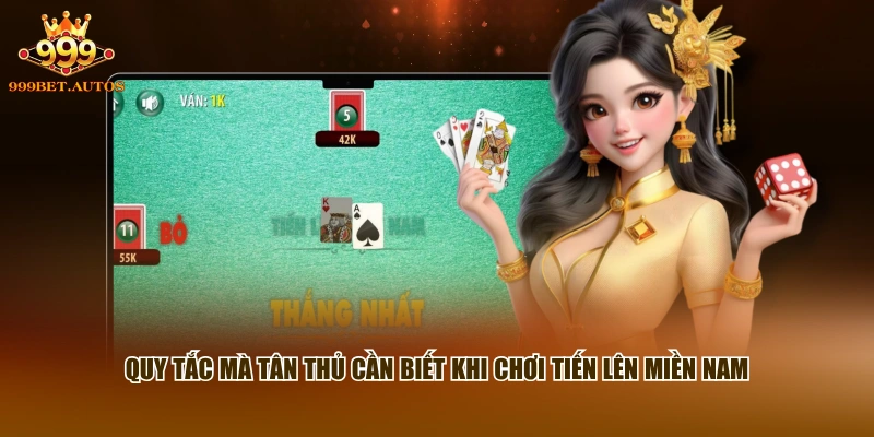 Quy tắc mà tân thủ cần biết khi chơi Tiến Lên Miền Nam