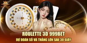 Roulette 3D 999BET - Dự Đoán Số Và Thắng Lớn Sau 30 Giây