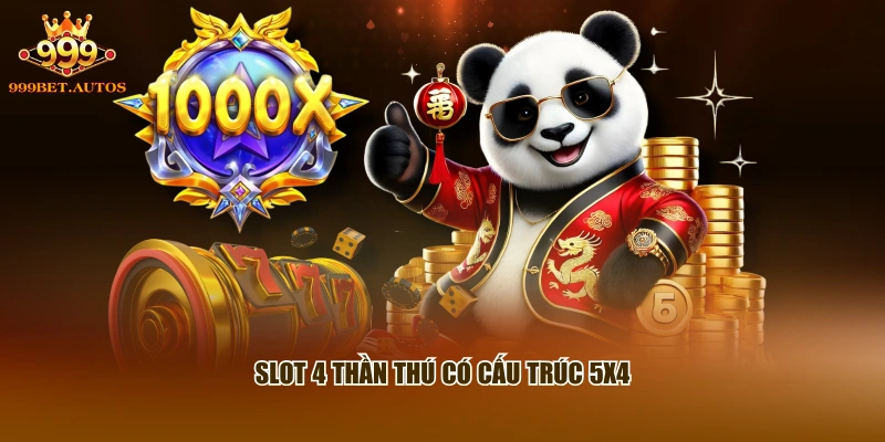Slot 4 Thần Thú có cấu trúc 5x4