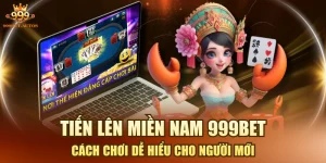 Tiến Lên Miền Nam 999BET - Cách Chơi Dễ Hiểu Cho Người Mới