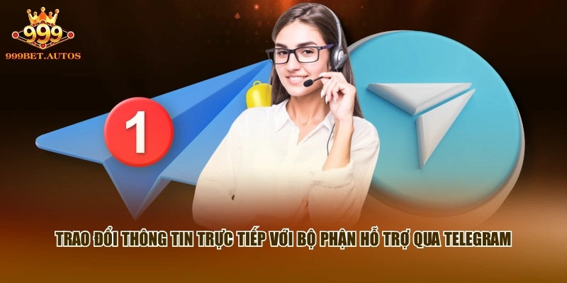 Trao đổi thông tin trực tiếp với bộ phận hỗ trợ qua Telegram