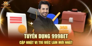 Tuyển Dụng 999BET - Cập Nhật Vị Trí Việc Làm Mới Nhất